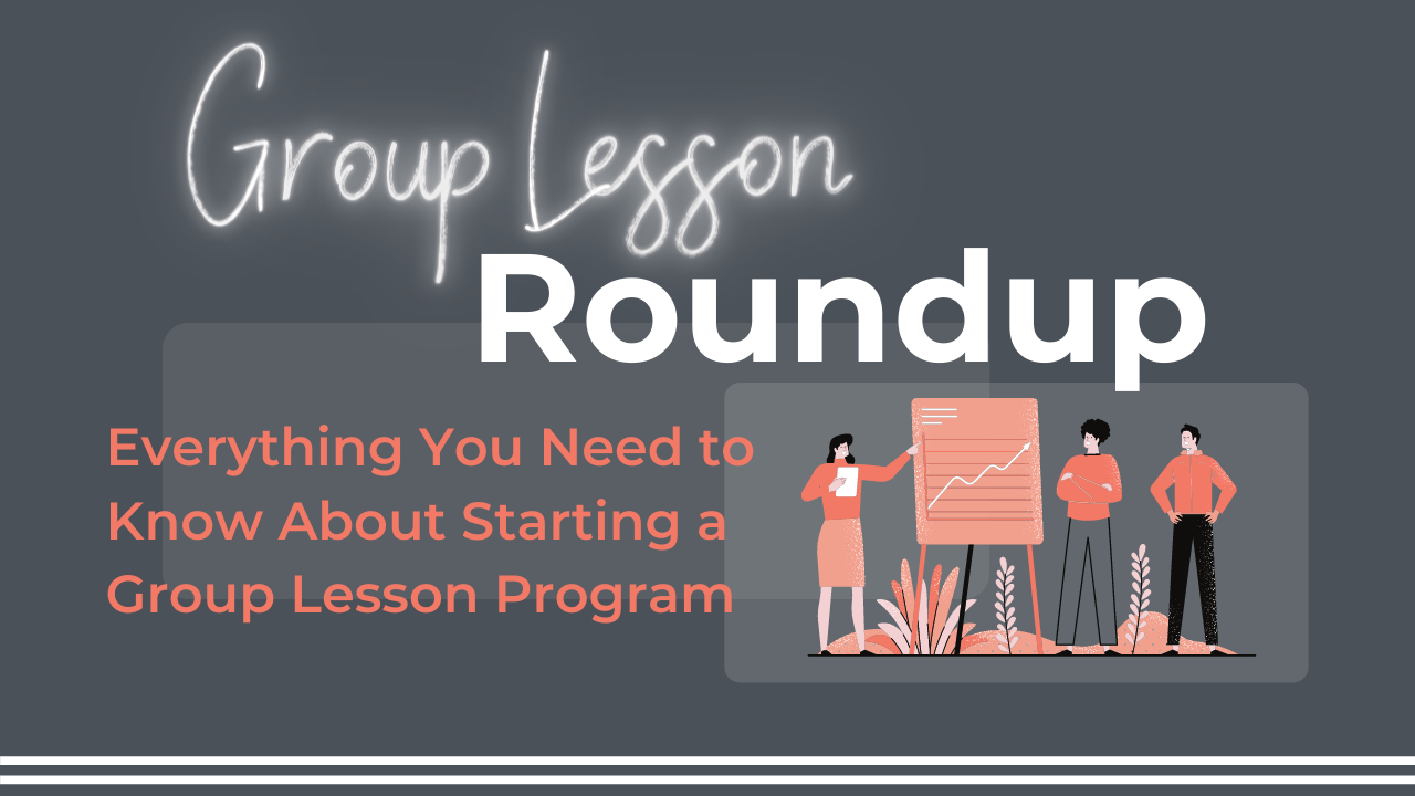 Everything You Need to Know About Starting a Group Lesson Program
