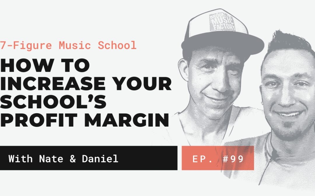 How to Increase Your School’s Profit Margin [7FMS Ep. #99]